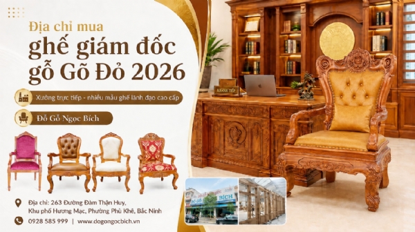 Địa chỉ mua ghế giám đốc gỗ gõ đỏ 2026